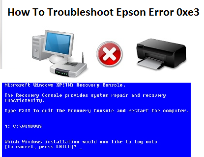 Troubleshoot Epson Error 0xe3