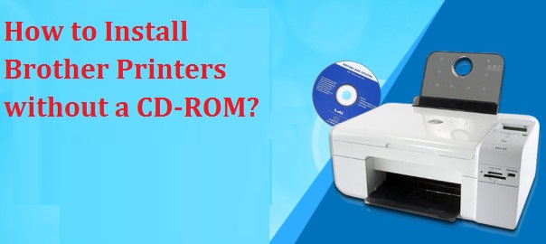 Install Brother Printers without a CD-ROM