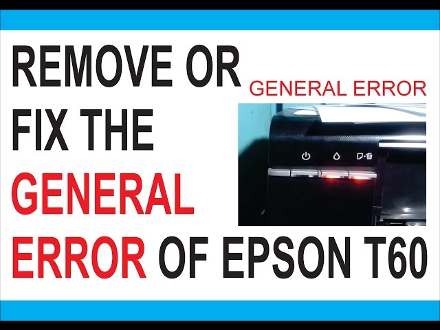 Epson t60 General Error