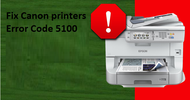 Canon printers Error Code 5100
