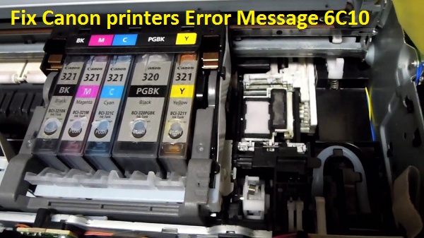 Canon printers Error Message 6C10