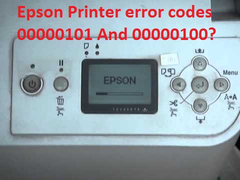 Epson Printer error codes 00000101 And 00000100