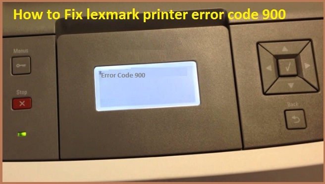 Fix lexmark printer error code 900