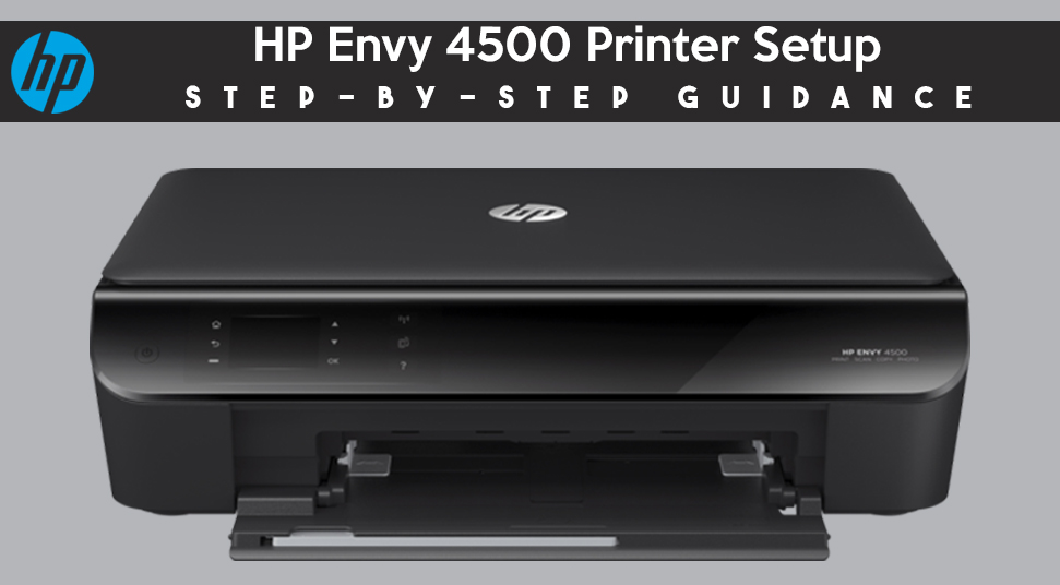 HP Envy 4500 Printer Setup Step-by-Step Guidance