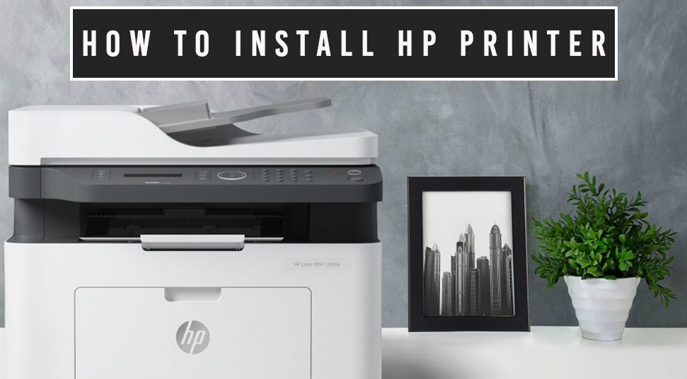How to Install HP Printer: A Complete Guide
